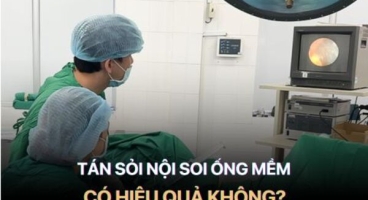 Tất tần tật về tán sỏi thận nội soi ngược dòng bằng ống mềm