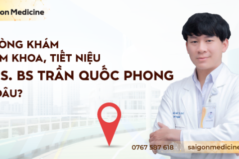 Phòng Khám Nam Khoa, Tiết Niệu Bác Sĩ Trần Quốc Phong Ở Đâu? Dịch Vụ & Cách Đặt Lịch