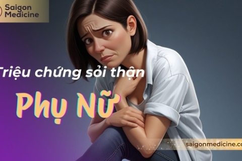 Triệu Chứng Sỏi Thận ở Phụ Nữ: 7 Dấu Hiệu Quan Trọng