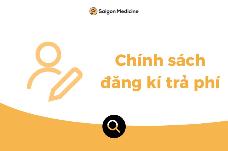 Chính sách đăng kí trả phí của Saigon Medicine